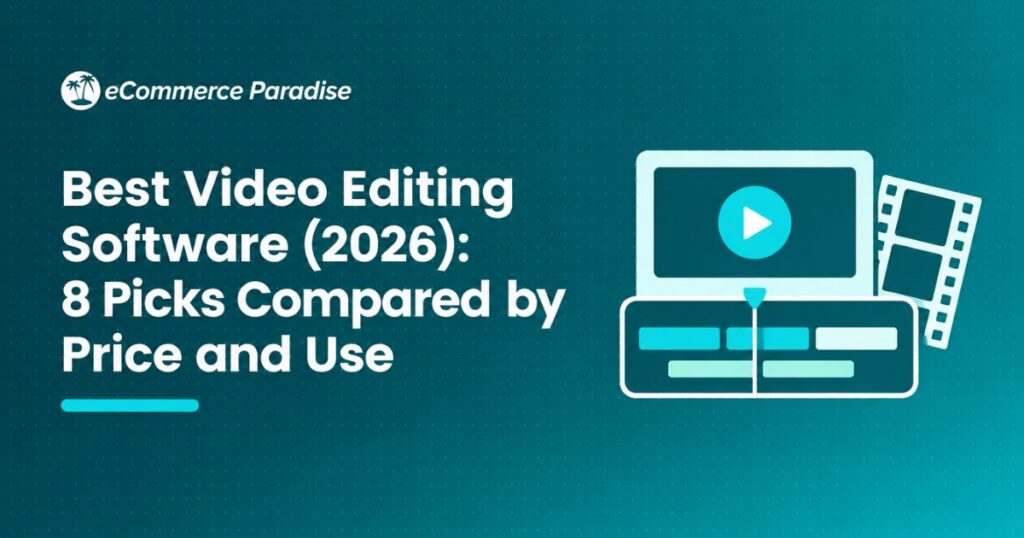 Best Video Editing Software (2026): 8 Picks Compared by Price and Use