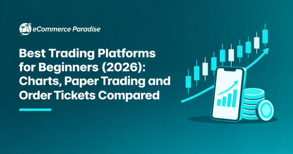 Best Trading Platforms for Beginners (2026): Charts, Paper Trading and Order Tickets Compared