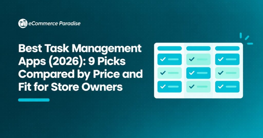 Best Task Management Apps (2026): 9 Picks Compared by Price and Fit for Store Owners