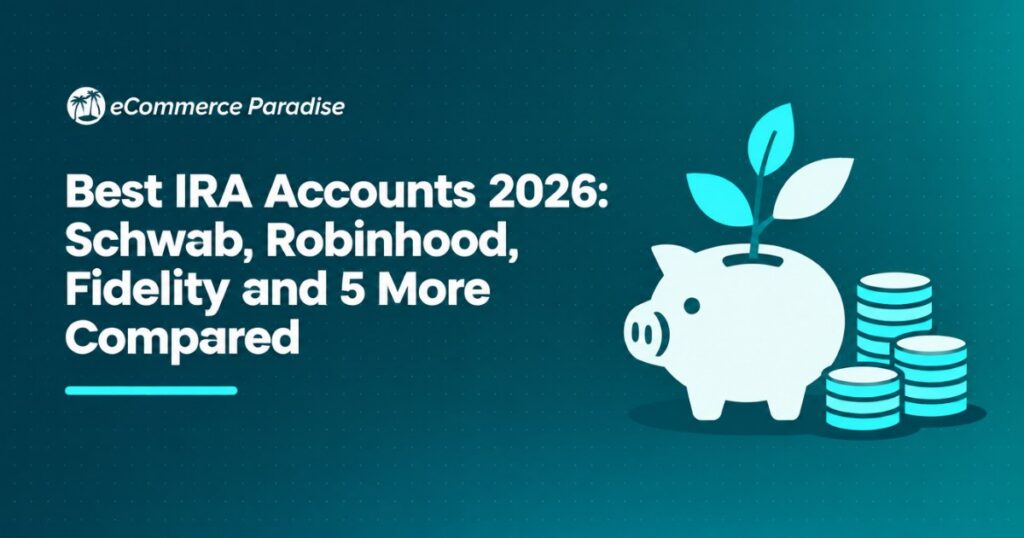 Best IRA Accounts 2026: Schwab, Robinhood, Fidelity and 5 More Compared