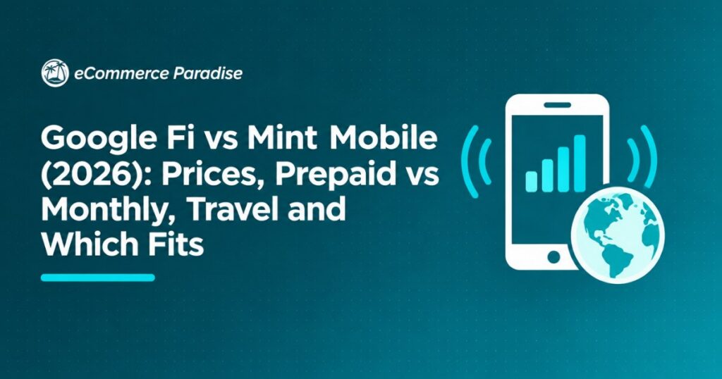 Google Fi vs Mint Mobile (2026): Prices, Prepaid vs Monthly, Travel and Which Fits