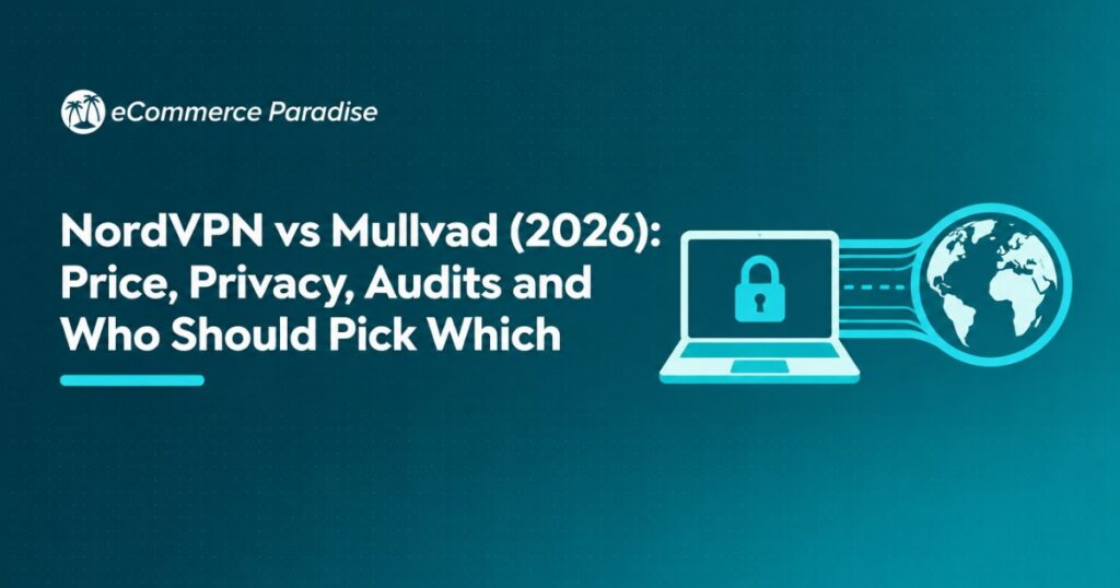 NordVPN vs Mullvad (2026): Price, Privacy, Audits and Who Should Pick Which