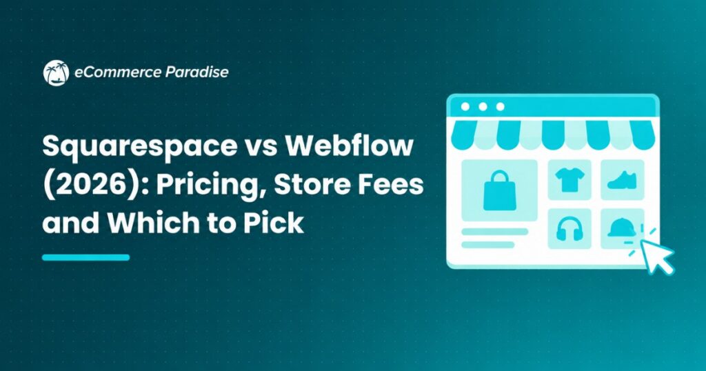 Squarespace vs Webflow (2026): Pricing, Store Fees and Which to Pick