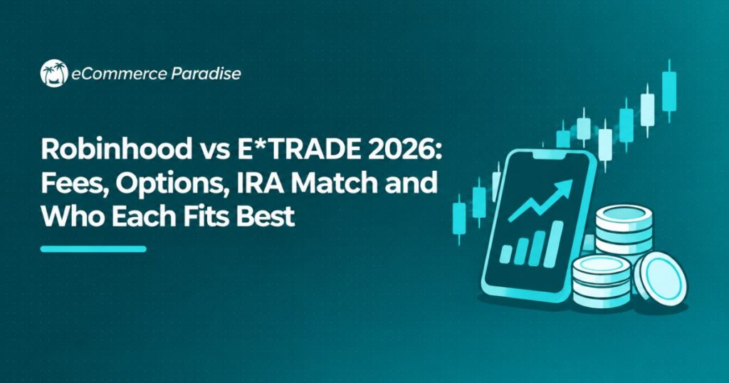 Robinhood vs E*TRADE 2026: Fees, Options, IRA Match and Who Each Fits Best