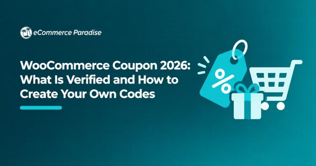 WooCommerce Coupon 2026: What Is Verified and How to Create Your Own Codes