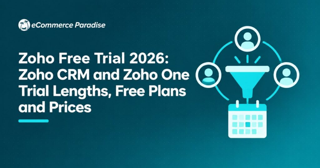 Zoho Free Trial 2026: Zoho CRM and Zoho One Trial Lengths, Free Plans and Prices