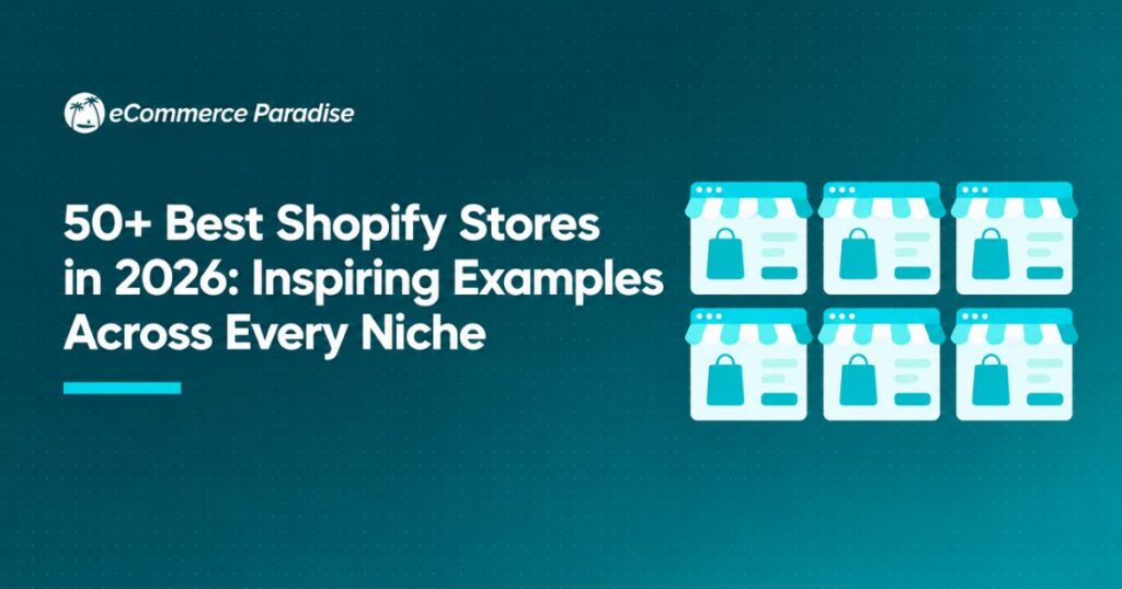 50+ Best Shopify Stores in 2026: Inspiring Examples Across Every Niche