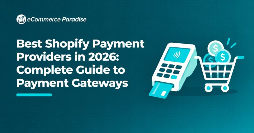 Best Shopify Payment Providers in 2026: Complete Guide to Payment Gateways
