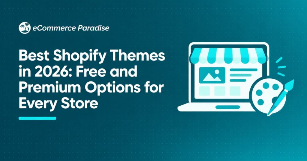 Best Shopify Themes in 2026: Free and Premium Options for Every Store