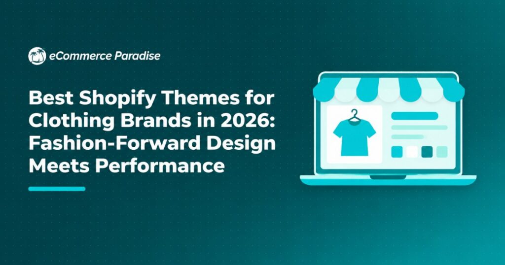 Best Shopify Themes for Clothing Brands in 2026: Fashion-Forward Design Meets Performance