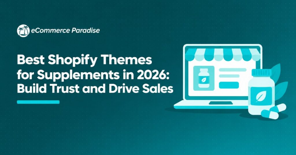 Best Shopify Themes for Supplements in 2026: Build Trust and Drive Sales