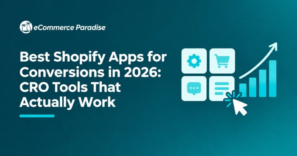 Best Shopify Apps for Conversions in 2026: CRO Tools That Actually Work