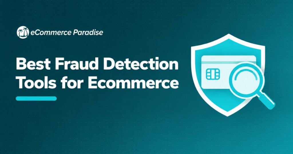Best Fraud Detection Tools for Ecommerce: Protect Your High-Ticket Dropshipping Business in 2025