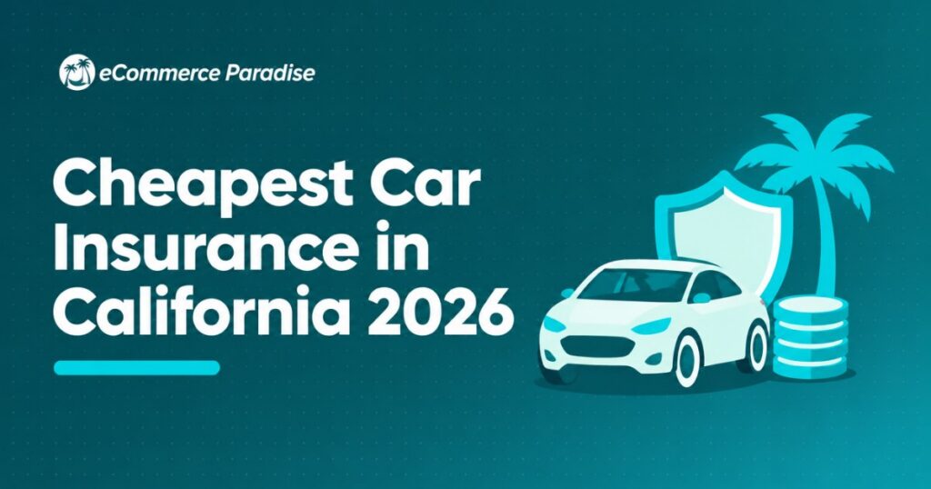 Cheapest Car Insurance in California 2026: How to Find the Lowest Rate Without Gutting Your Coverage