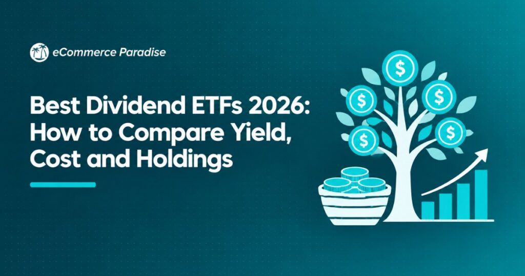 Best Dividend ETFs 2026: How to Compare Yield, Cost and Holdings