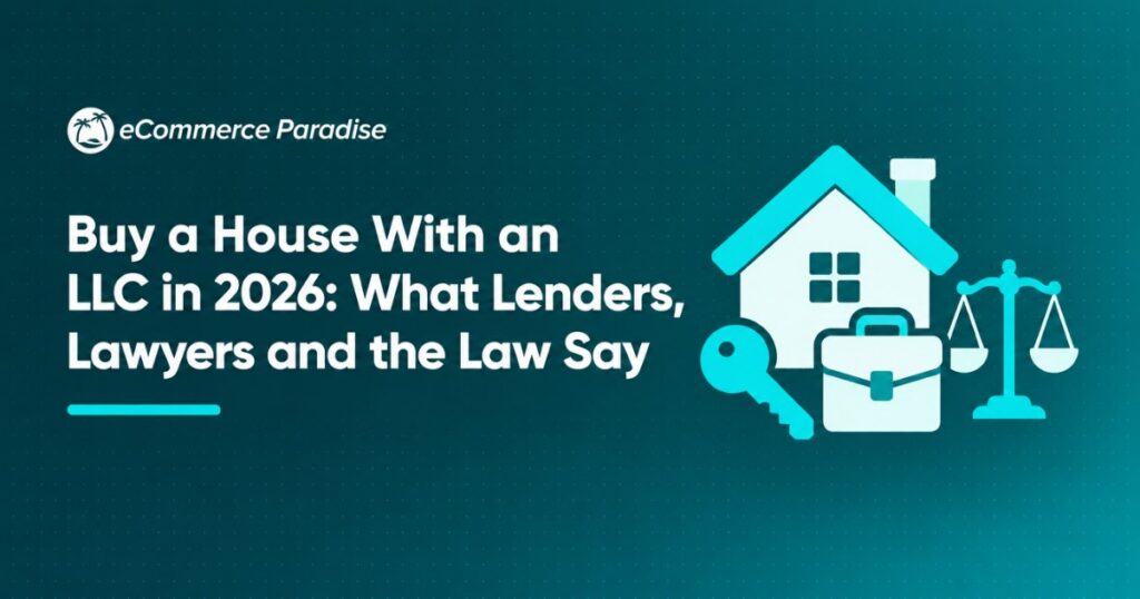 Buy a House With an LLC in 2026: What Lenders, Lawyers and the Law Say