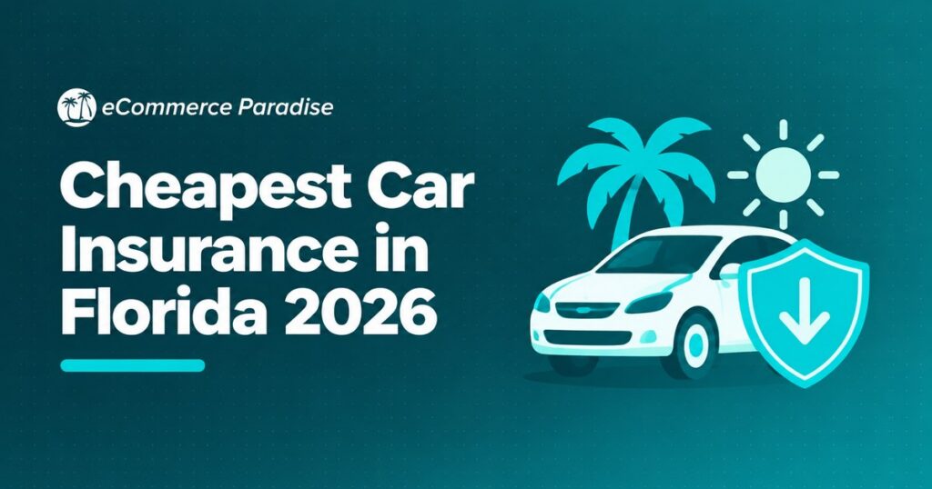Cheapest Car Insurance in Florida 2026: How to Find the Lowest Rate Without Gutting Your Coverage