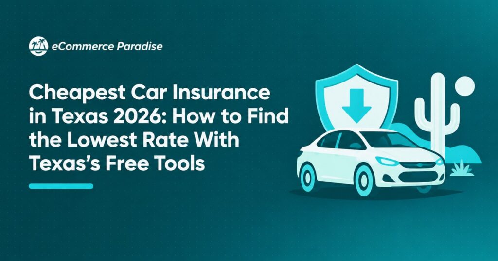 Cheapest Car Insurance in Texas 2026: How to Find the Lowest Rate With Texas’s Free Tools