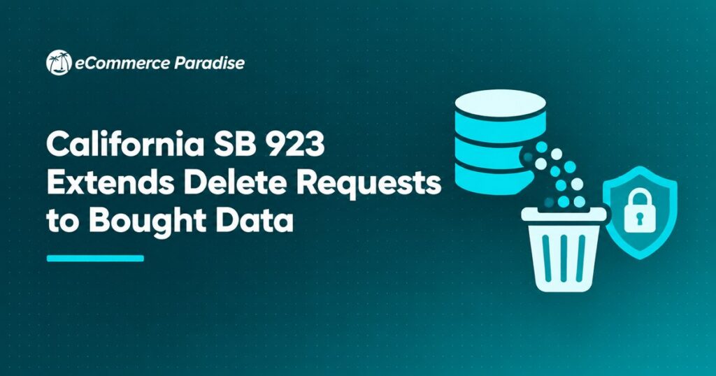 California SB 923 Extends Delete Requests to Bought Data
