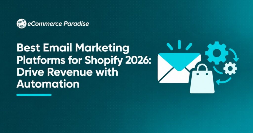 Best Email Marketing Platforms for Shopify 2026: Drive Revenue with Automation