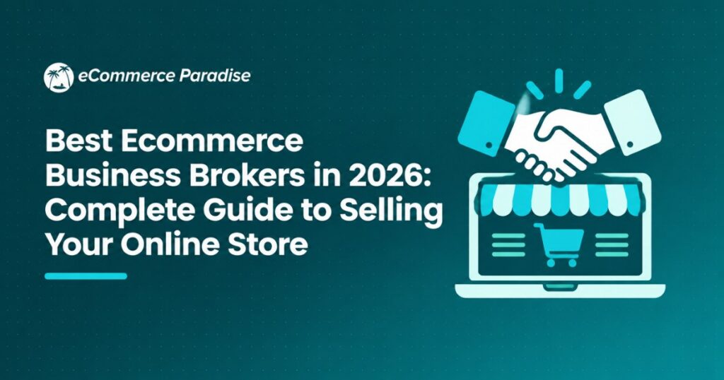 Best Ecommerce Business Brokers in 2026: Complete Guide to Selling Your Online Store