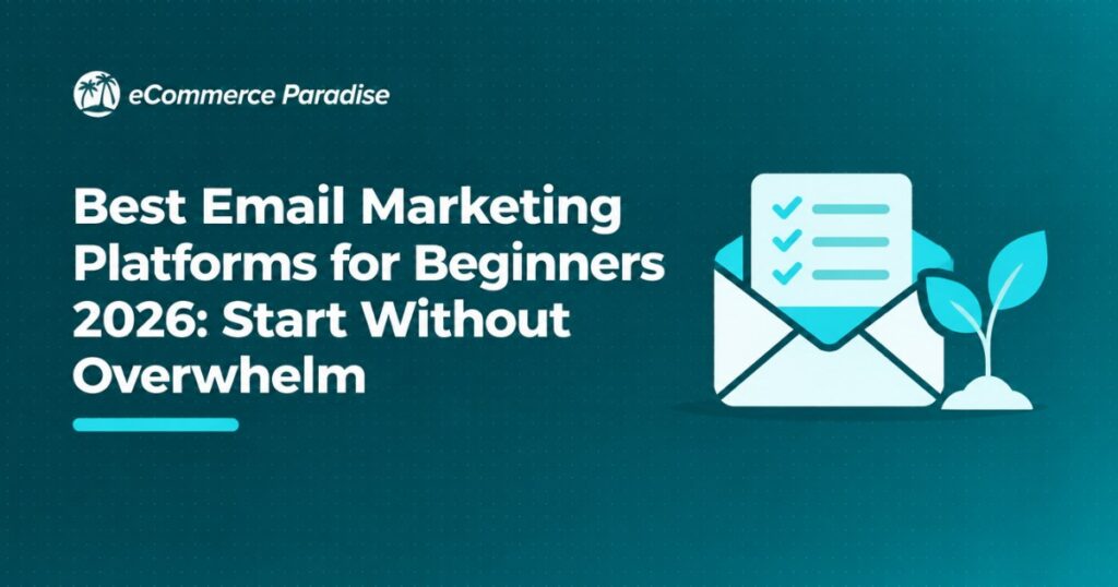Best Email Marketing Platforms for Beginners 2026: Start Without Overwhelm