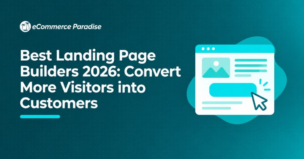 Best Landing Page Builders 2026: Convert More Visitors into Customers