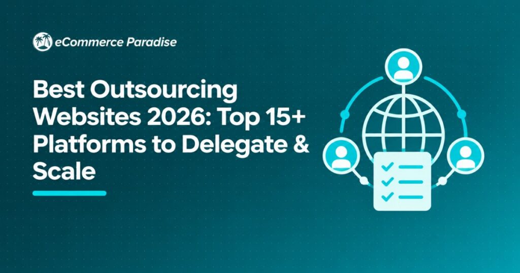 Best Outsourcing Websites 2026: Top 15+ Platforms to Delegate & Scale