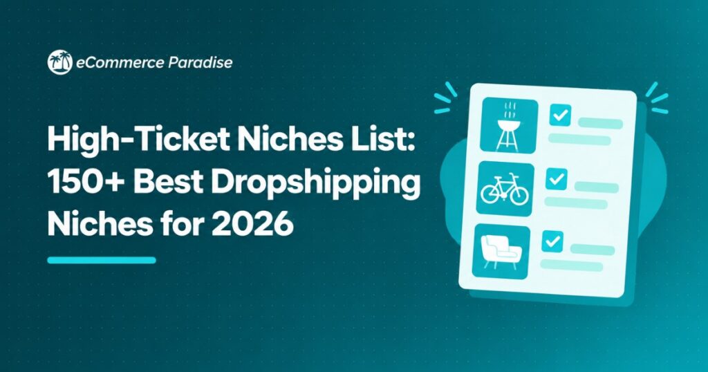 High-Ticket Niches List: 150+ Best Dropshipping Niches for 2026