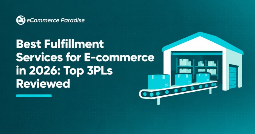 Best Fulfillment Services for E-commerce in 2026: Top 3PLs Reviewed