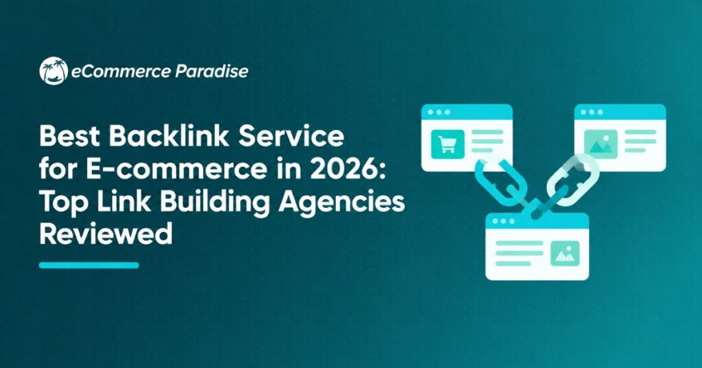 Best Backlink Service for E-commerce in 2026: Top Link Building Agencies Reviewed