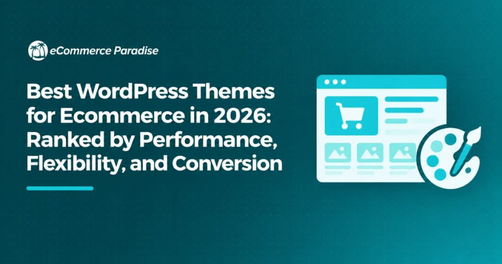 Best WordPress Themes for Ecommerce in 2026: Ranked by Performance, Flexibility, and Conversion