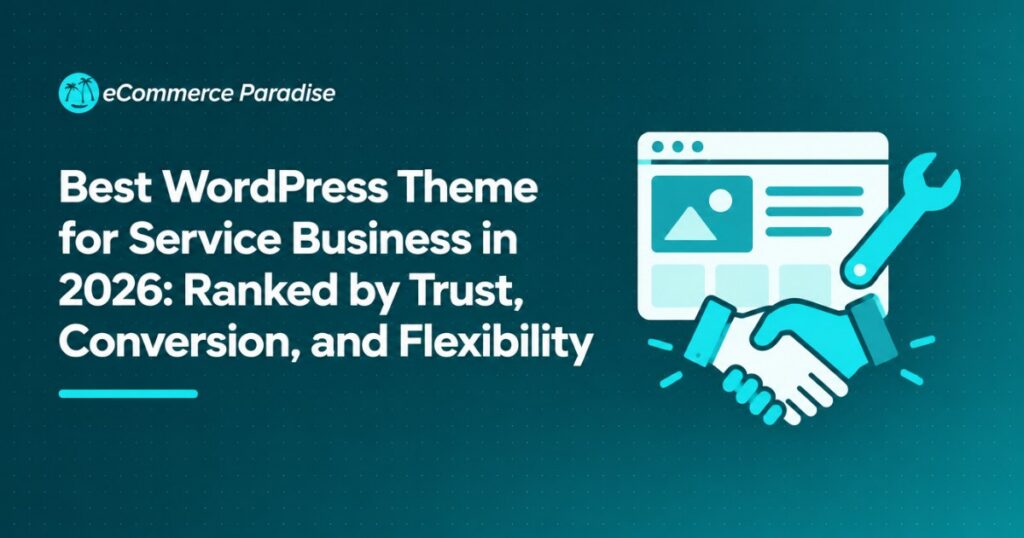 Best WordPress Theme for Service Business in 2026: Ranked by Trust, Conversion, and Flexibility