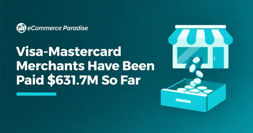 Visa-Mastercard Merchants Have Been Paid $631.7M So Far