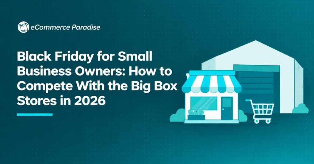 Black Friday for Small Business Owners: How to Compete With the Big Box Stores in 2026