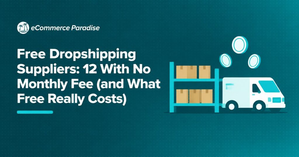 Free Dropshipping Suppliers: 12 With No Monthly Fee (and What Free Really Costs)