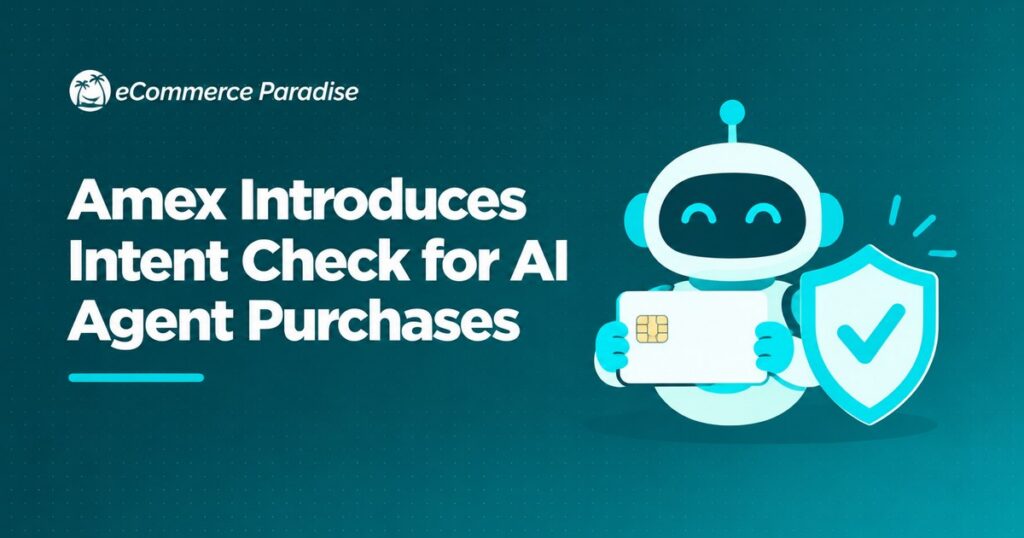Amex Introduces Intent Check for AI Agent Purchases