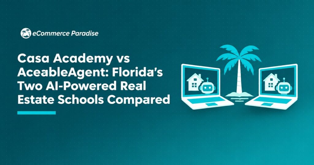 Casa Academy vs AceableAgent: Florida’s Two AI-Powered Real Estate Schools Compared