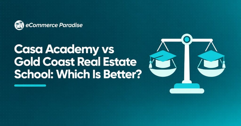 Casa Academy vs Gold Coast Real Estate School: Which Is Better?