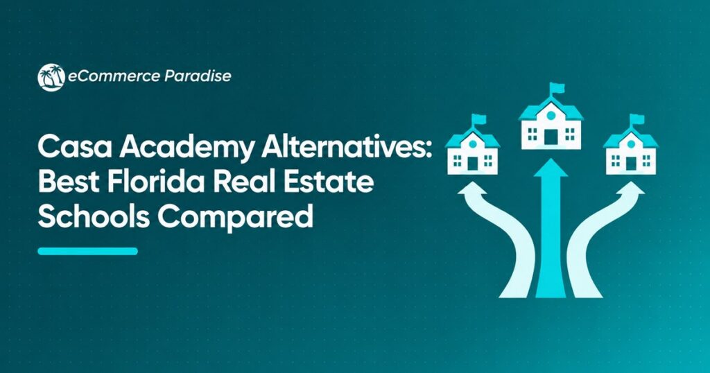 Casa Academy Alternatives: Best Florida Real Estate Schools Compared