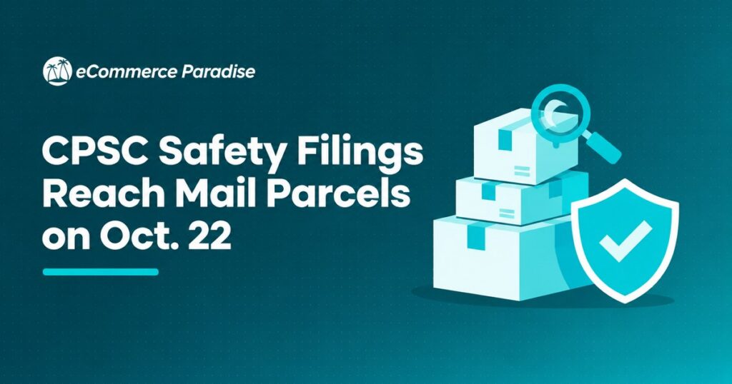 CPSC Safety Filings Reach Mail Parcels on Oct. 22