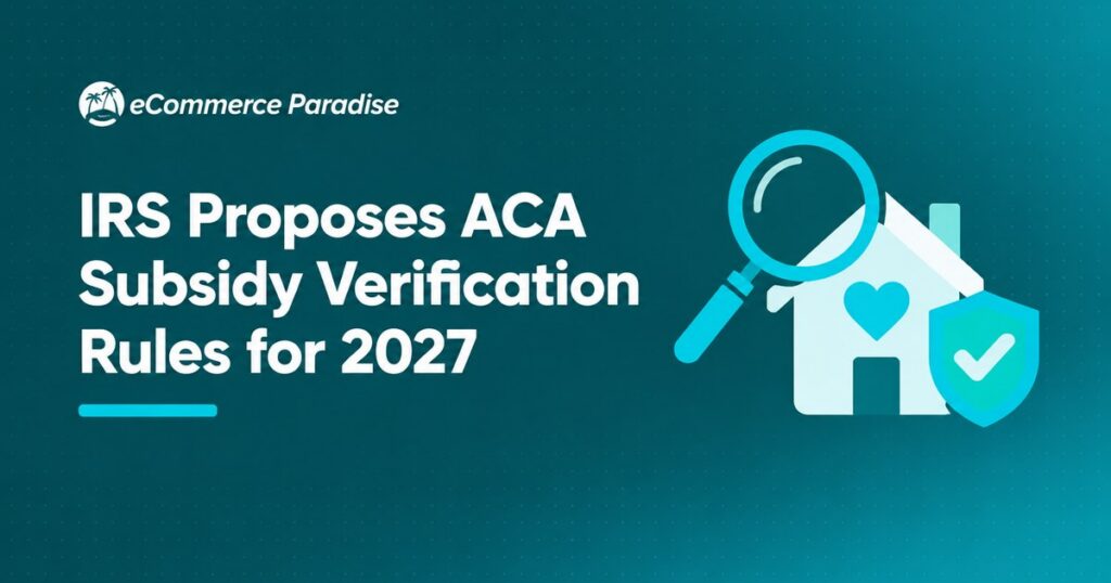 IRS Proposes ACA Subsidy Verification Rules for 2027