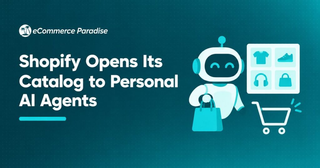 Shopify Opens Its Catalog to Personal AI Agents