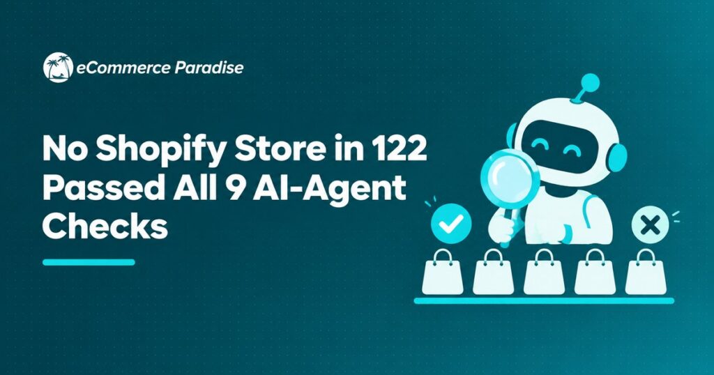 No Shopify Store in 122 Passed All 9 AI-Agent Checks