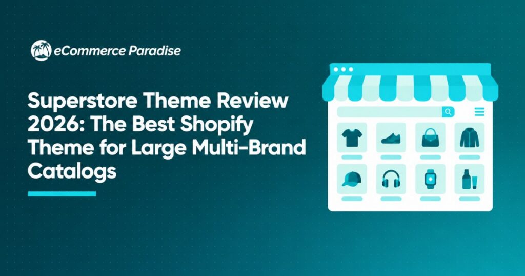 Superstore Theme Review 2026: The Best Shopify Theme for Large Multi-Brand Catalogs
