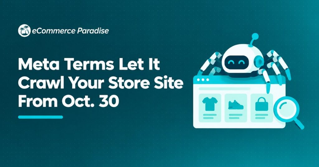 Meta Terms Let It Crawl Your Store Site From Oct. 30