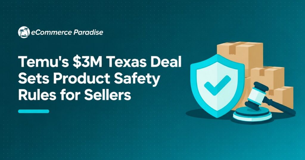 Temu’s $3M Texas Deal Sets Product Safety Rules for Sellers