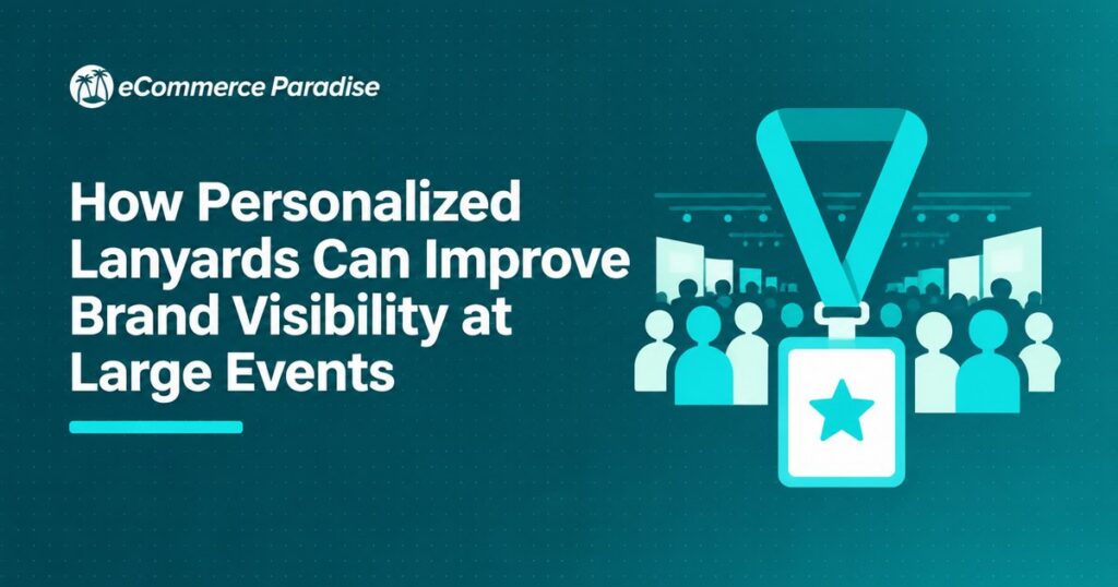 How Personalized Lanyards Can Improve Brand Visibility at Large Events