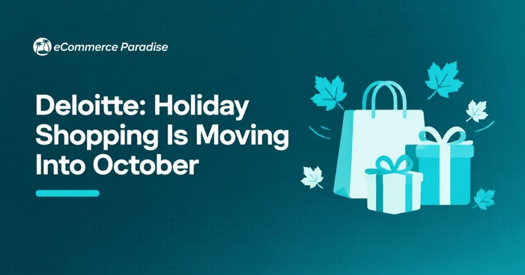 Deloitte: Holiday Shopping Is Moving Into October