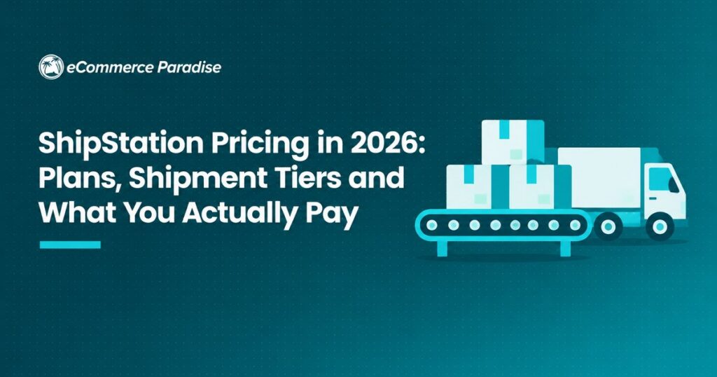 ShipStation Pricing in 2026: Plans, Shipment Tiers and What You Actually Pay